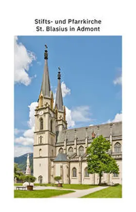 Schiefermüller / Stellwag-Carion / Benediktinerstift Admont |  Stifts- und Pfarrkirche St. Blasius in Admont | Buch |  Sack Fachmedien