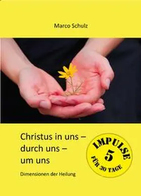 Schulz |  Christus in uns - durch uns - um uns 5 | Buch |  Sack Fachmedien