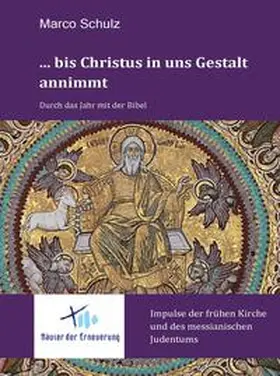 Schulz |  ... bis Christus in uns Gestalt annimmt | Buch |  Sack Fachmedien