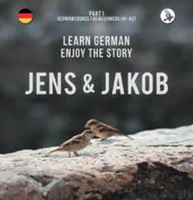 Skalla |  Jens und Jakob. Learn German. Enjoy the Story. Part 1 ? German Course for Beginners | Buch |  Sack Fachmedien