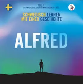 Skalla |  Alfred. Schwedisch lernen mit einer Geschichte. Teil 1 ? Schwedischkurs für Anfänger | Buch |  Sack Fachmedien