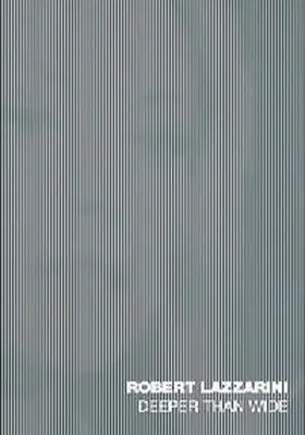 DITTRICH & SCHLECHTRIEM / Lazzarini / Philippi |  ROBERT LAZZARINI - DEEPER THAN WIDE | Buch |  Sack Fachmedien