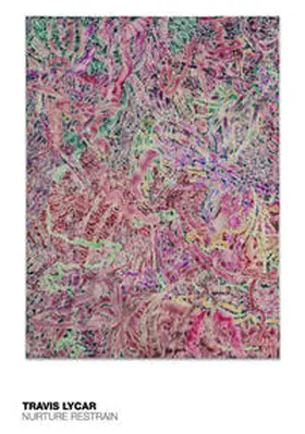 DITTRICH & SCHLECHTRIEM / Lycar / Rafferty |  TRAVIS LYCAR - NURTURE RESTRAIN | Buch |  Sack Fachmedien