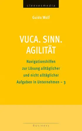 Wolf |  VUCA. SINN. AGILITÄT | Buch |  Sack Fachmedien