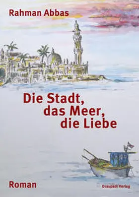 Abbas |  Die Stadt, das Meer, die Liebe | Buch |  Sack Fachmedien