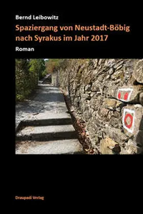 Leibowitz |  Spaziergang von Neustadt-Böbig nach Syrakus im Jahr 2017 | Buch |  Sack Fachmedien