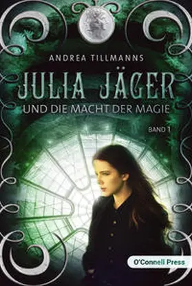Tillmanns |  Julia Jäger und die Macht der Magie | Buch |  Sack Fachmedien