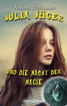 Tillmanns |  Julia Jäger und die Macht der Magie | Buch |  Sack Fachmedien