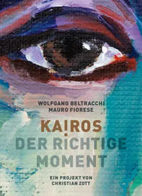 Zott / Kroiß / Pawlitschko |  KAIROS. Der richtige Moment. Wolfgang Beltracchi und Mauro Fiorese | Sonstiges |  Sack Fachmedien