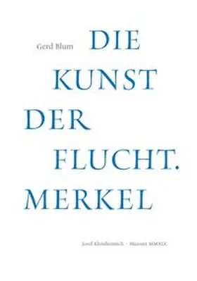 Blum |  Die Kunst der Flucht. Merkel | Buch |  Sack Fachmedien