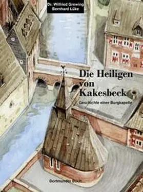 Gallus / Grewing / Dr. Grewing |  Die Heiligen von Kakesbeck | Buch |  Sack Fachmedien