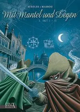 Ayroles / Masbou |  Mit Mantel und Degen Akt 1 & 2 | Buch |  Sack Fachmedien