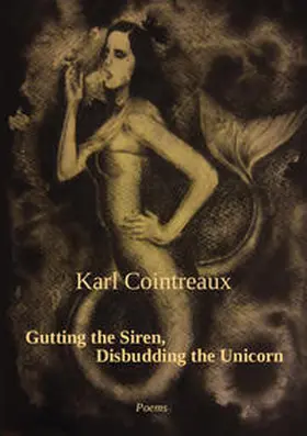 Cointreaux / Hinz |  Gutting the Siren, Disbudding the Unicorn | Buch |  Sack Fachmedien