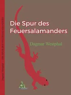 Westphal |  Die Spur des Feuersalamanders | Buch |  Sack Fachmedien