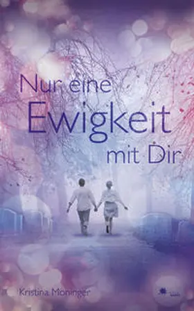 Moninger |  Nur eine Ewigkeit mit Dir | Buch |  Sack Fachmedien
