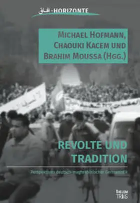 Hofmann / Kacem / Moussa |  Revolte und Tradition | Buch |  Sack Fachmedien