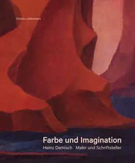 Lichtenstern |  Farbe und Imagination. Heinz Demisch – Maler und Schriftsteller | Buch |  Sack Fachmedien