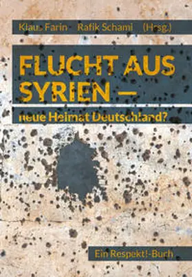Schami / Farin / Helberg |  Flucht aus Syrien - neue Heimat Deutschland? | Buch |  Sack Fachmedien