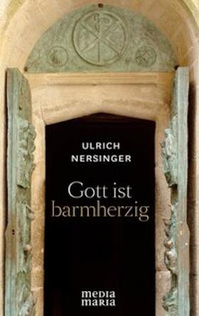 Nersinger |  Gott ist barmherzig | Buch |  Sack Fachmedien