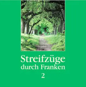 Dippold / Nickel / Schäfer |  Streifzüge durch Franken 2 | Buch |  Sack Fachmedien
