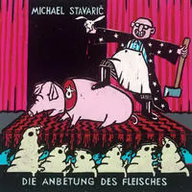 Stavaric |  Die Anbetung des Fleisches | Buch |  Sack Fachmedien