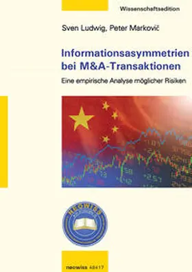 Ludwig / Markovic |  Informationsasymmetrien bei M&A-Transaktionen | Buch |  Sack Fachmedien