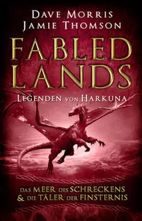 Morris / Thomson |  Fabled Lands - Die Legenden von Harkuna: Die Meere des Schreckens & Die Täler der Finsternis | Buch |  Sack Fachmedien
