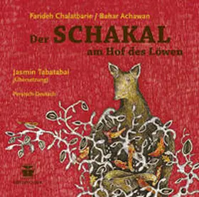Chalatbarie / H?al?atbari¯ |  Der Schakal am Hof des Löwen (Persisch-Deutsch) | Buch |  Sack Fachmedien