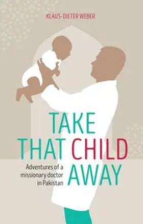 Daniel-Verlag / Weber |  Take that child away | Buch |  Sack Fachmedien