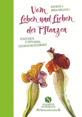 Welten / Honegger |  Vom Leben und Lieben der Pflanzen | Buch |  Sack Fachmedien