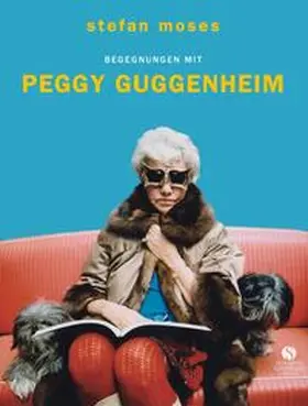 Moses |  Begegnungen mit Peggy Guggenheim | Buch |  Sack Fachmedien