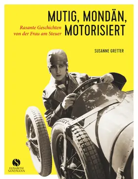 Gretter |  Mutig, mondän, motorisiert | Buch |  Sack Fachmedien