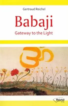 Reichel |  Babaji - Gateway to the Light | eBook | Sack Fachmedien