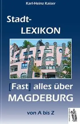 Kaiser |  Magdeburg - Stadt-Lexikon | Buch |  Sack Fachmedien