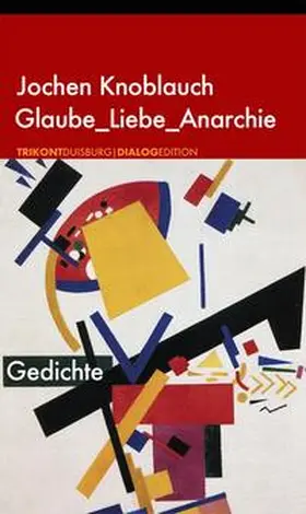 Knoblauch |  Glaube_Liebe_Anarchie | Buch |  Sack Fachmedien
