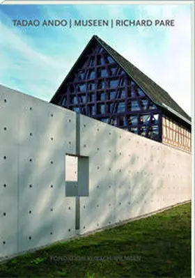 Fondation Kubach-Wilmsen |  Tadao Ando I Museen I Richard Pare | Buch |  Sack Fachmedien