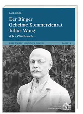 Woog / Ess |  Der Binger Geheime Kommerzienrat Julius Woog | Buch |  Sack Fachmedien