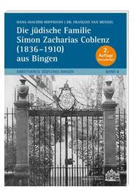 Dr. Van Menxel / Hoffmann / Ess |  Die jüdische Familie Simon Zacharias Coblenz ( 1836-1910) aus Bingen | Buch |  Sack Fachmedien