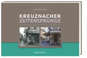 Kaul / Ess |  Kreuznacher Zeitensprünge | Buch |  Sack Fachmedien