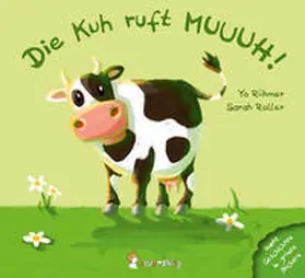 Roller |  Die Kuh ruft MUUUH! | Buch |  Sack Fachmedien