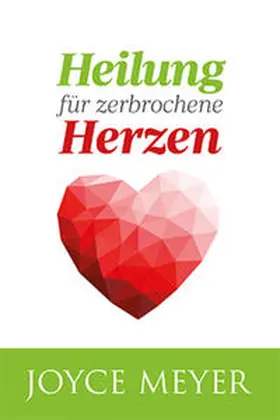 Meyer |  Heilung für zerbrochene Herzen | Buch |  Sack Fachmedien