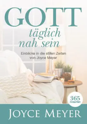Meyer |  Gott täglich nah sein | Buch |  Sack Fachmedien