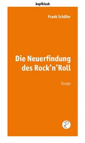 Schäfer / Reiffer |  Die Neuerfindung des Rock’n’Roll | Buch |  Sack Fachmedien