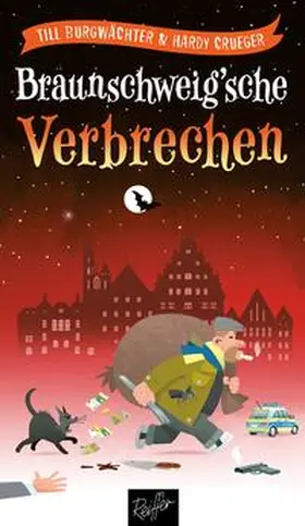 Burgwächter / Crueger | Braunschweig'sche Verbrechen | Buch | 978-3-945715-87-1 | www2.sack.de