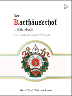 Kessler / Tyrell |  Der Karthäuserhof in Eitelsbach. | Buch |  Sack Fachmedien