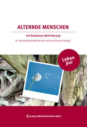 Maier-Michalitsch / Grunick |  Leben pur - Alternde Menschen mit Komplexer Behinderung | Buch |  Sack Fachmedien