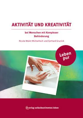 Dr. Maier-Michalitsch / Grunick |  Leben pur – Aktivität und Kreativität | Buch |  Sack Fachmedien