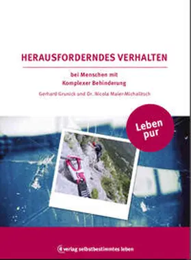 Grunick / Maier-Michalitsch |  Herausforderndes Verhalten bei Menschen mit Komplexer Behinderung | Buch |  Sack Fachmedien