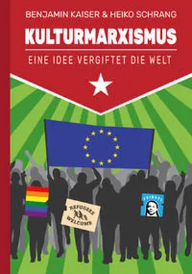 Schrang / Kaiser |  Kulturmarxismus - Eine Idee vergiftet die Welt | Buch |  Sack Fachmedien