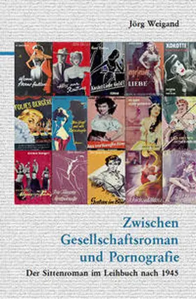 Weigand |  Zwischen Gesellschaftsroman und Pornografie | Buch |  Sack Fachmedien